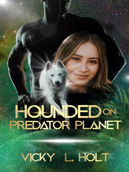 Title details for Hounded on Predator Planet by Vicky L. Holt - Available